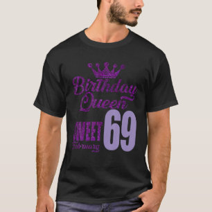 Camiseta 69 Años Febrero Cumpleaños Reina 69 Dulce Por