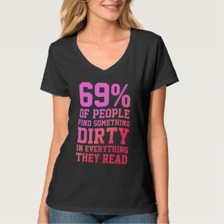 Camiseta 69 Of People Find Something Dirty In Everything Th