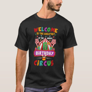 Camiseta 6.º cumpleaños Circus Greatest Birthday Kids Carni