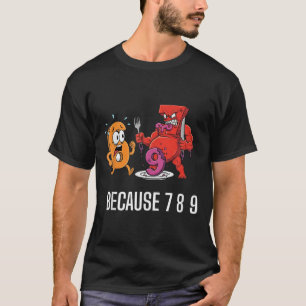 Camiseta 6 7 Chiste de Meme Porque 7 8 9 Niños Divertidos 6