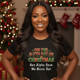Camiseta 6-7 Días de Navidad Rotura Cerebral Divertido Día