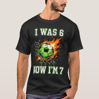 Camiseta 6 7 Era 6 Ahora Soy 7 Cumpleaños Fútbol Futbolito 
