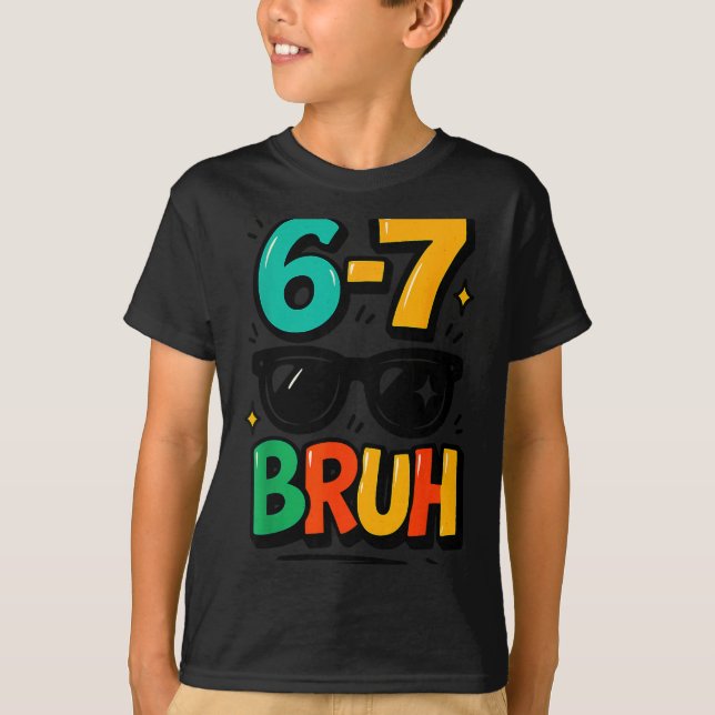 Camiseta 6 7 Funny Bruh Meme Humor Six Seven 67 Kids  (Anverso)