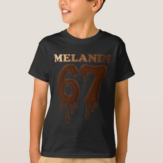 Camiseta 6 7 Meme Chocolat Drop Black History Month Melanin (Anverso)