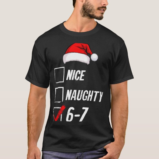 Camiseta 6-7 Meme Nice Naughty 67 Christmas Brain Rot Funny (Anverso)