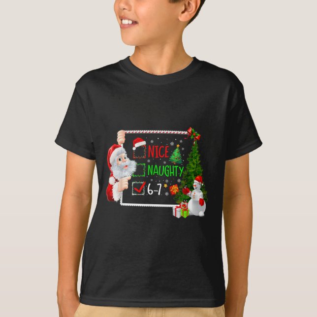 Camiseta 6-7 Meme Nice Naughty 67 Christmas Santa Says  (Anverso)