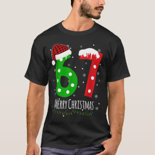 Camiseta 6 7 Navidad Seis Siete Xmas 67 Feliz Navidad