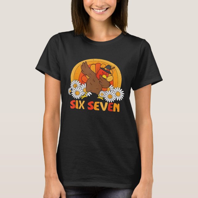 Camiseta 6 7 Six Seven Meme 67 Funny Turkey Dabbing Thanksg (Anverso)