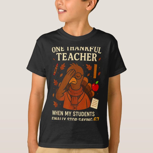 Camiseta 6-7 Thanksgiving Teacher Six Seven 67 Turkey  (Anverso)