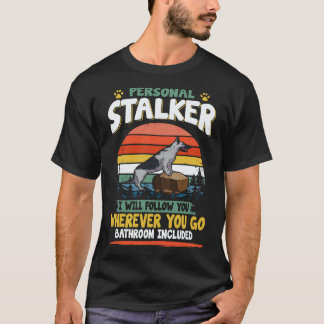 Camiseta 6 Acosador Personal Te Seguiré a Donde Sea Quieras