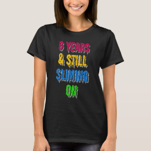 Camiseta 6 Años Y Aún Se Desliza En El Sexto Cumpleaños De 