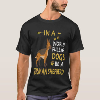 Camiseta 6 En Un Mundo Lleno De Perros Sé Un Pastor Alemán