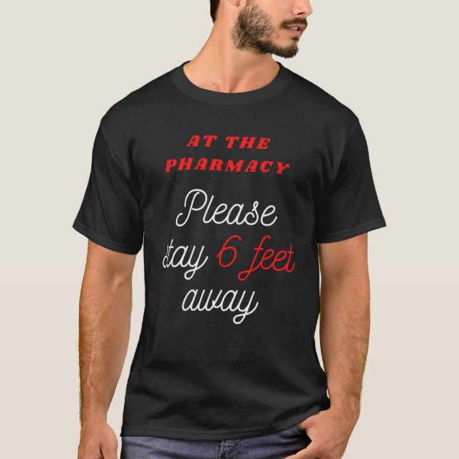 Camiseta 6 FEET AWAY AT THE PHARMACY for Pharmacist (Anverso)