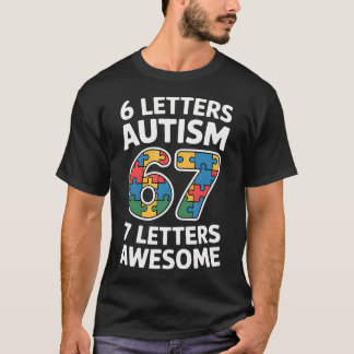 Camiseta 6 Letras Autismo 7 Letras Impresionante 67 Autismo