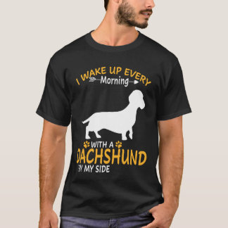 Camiseta 6 Me despierto cada mañana con un Dachshund a mi l