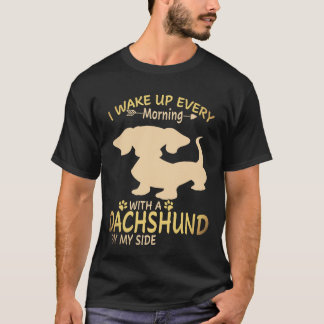 Camiseta 6 Me despierto cada mañana con un Dachshund a mi l