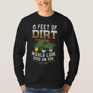 Camiseta 6 Metros De Suciedad Te Parecerían Bien.