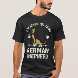 Camiseta 6 Nunca estoy demasiado cansado para mi pastor ale