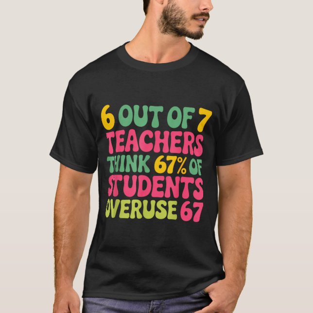 Camiseta 6 Out Of 7 Teacher 6 7 Overuse 67  (Anverso)