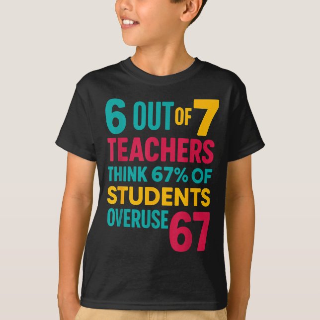 Camiseta 6 Out Of 7 Teachers Think 67% Students Overuse Quo (Anverso)