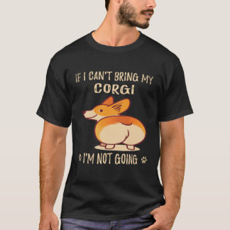 Camiseta 6 Si No Puedo Traer A Mi Corgi No Voy Corgi