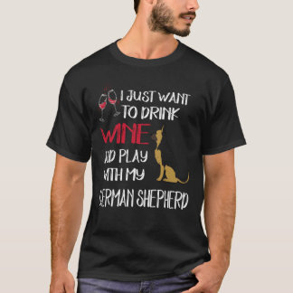 Camiseta 6 Solo Quiero Beber Vino Y Jugar Con Mi Pastor Ale