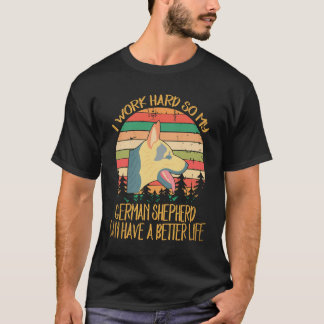 Camiseta 6 Trabajo Duro Para Que Mi Pastor Alemán Pueda Ten