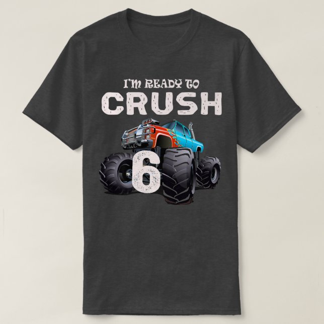 Camiseta 6th Birthday Gift Boys I'm Ready to Crush 6 Monste (Diseño del anverso)