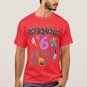 Camiseta 6th Birthday Gifts Birthday Boy Gifts Astronaut 6 