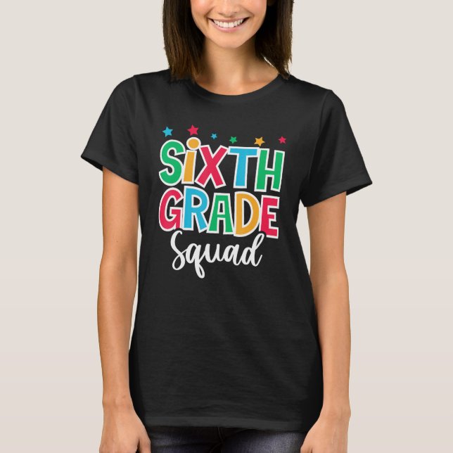 Camiseta 6th Grade Squad First Day of School Welcome Back t (Anverso)
