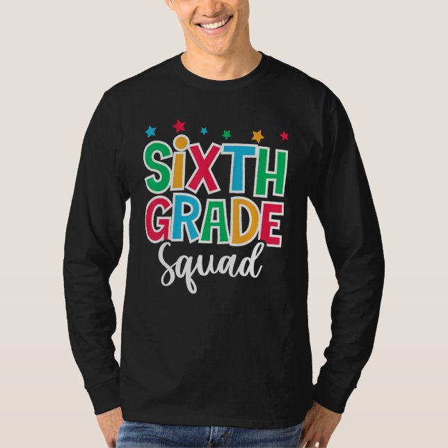Camiseta 6th Grade Squad First Day of School Welcome Back t (Anverso)