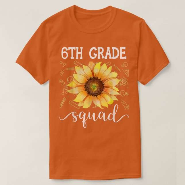 Camiseta 6th Grade Squad Funny Sunflower Teacher Back To Sc (Diseño del anverso)