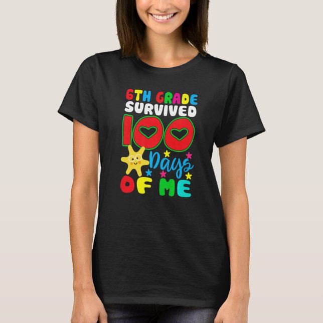 Camiseta 6th Grade Survived 100 Days Of Me for Teacher Chil (Anverso)