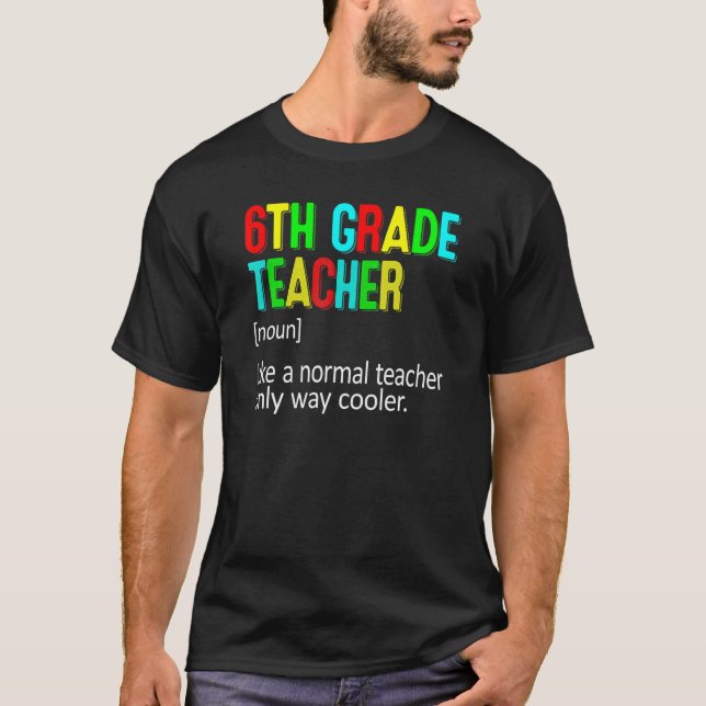Camiseta 6th Grade Teacher Definition Teacher Student (Anverso)