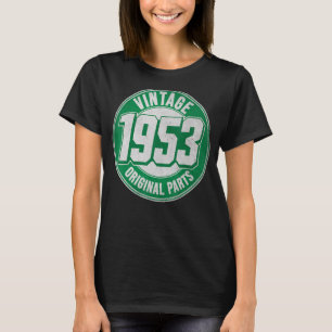 Camiseta 70.ª cosecha de cumpleaños 1953 Piezas originales 