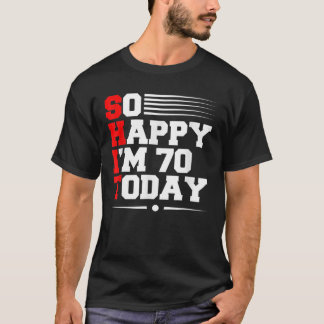 Camiseta 70 Aniversario Tan feliz que hoy tengo 70 años div