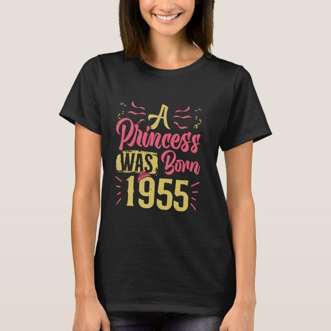 Camiseta 70 AÑOS A PRINCESS NACIÓ EN 1955. Mujeres divertid (Anverso)