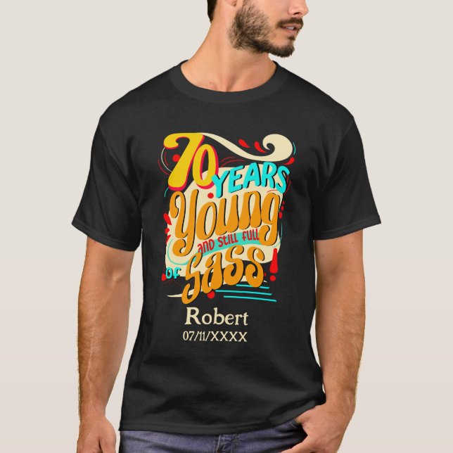 Camiseta 70 años, joven y todavía llena de sass, 70 años (Anverso)