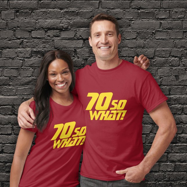 Camiseta 70 Así que qué graciosa cita Inspiradora 70 cumple (Subido por el creador)