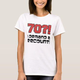 Camiseta ¡70?! Exijo un recuento