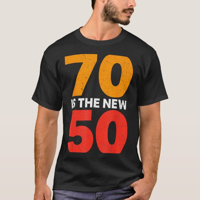 Camiseta 70 Is The New 50 Funny 70th Birthday Seventy Years (Anverso)