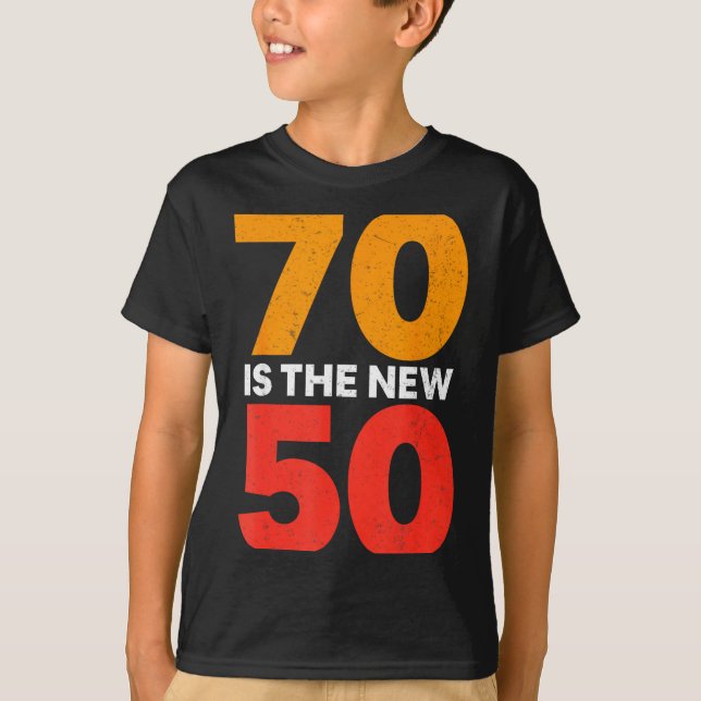 Camiseta 70 Is The New 50 Funny 70th Birthday Seventy Years (Anverso)