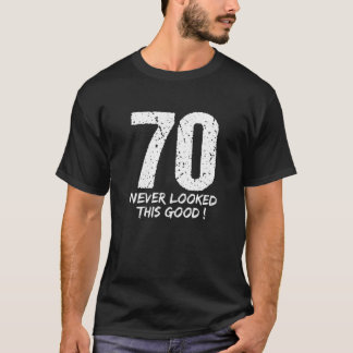 Camiseta 70 Nunca Pareció Tan Buen Regalo De Cumpleaños Par