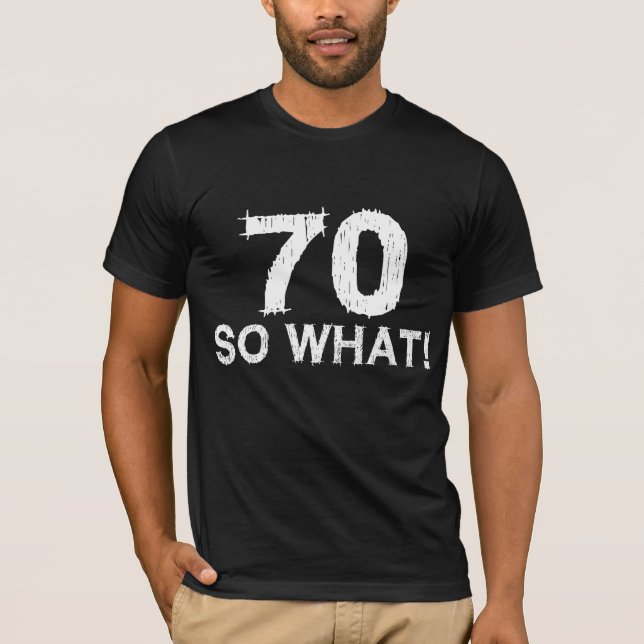 Camiseta 70 ¡Y qué! - Divertido cumpleaños 70 (Anverso)
