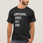 Camiseta 70th Birthday  Awesome Since May 1952 70 Years Old<br><div class="desc">70th Birthday  Awesome Since May 1952 70 Years Old.</div>