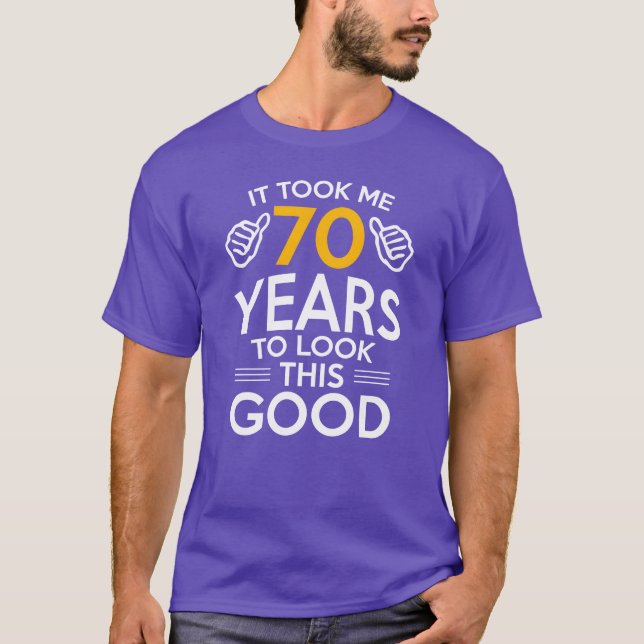 Camiseta 70th Birthday Giftook Me 70 Yearso Look Good retro (Anverso)