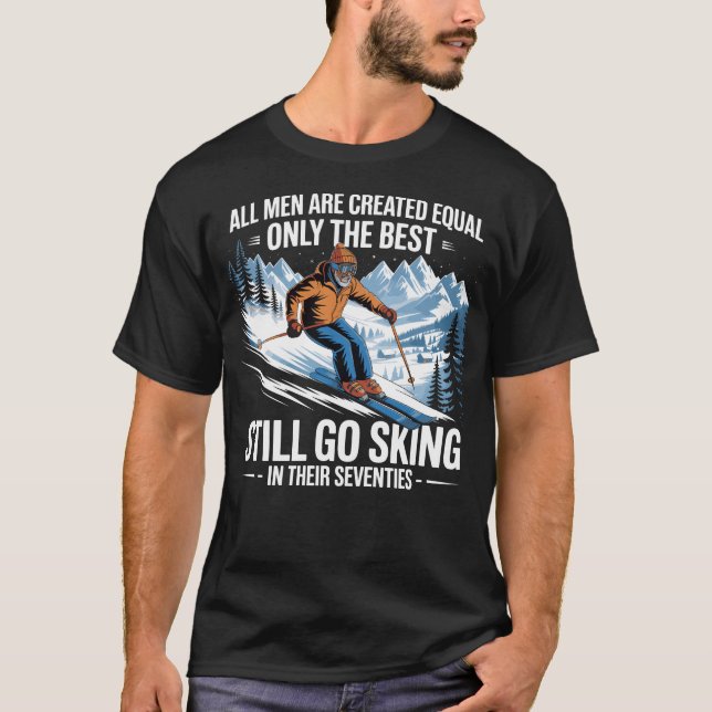 Camiseta 70th Birthday Skier Funny Skiing Quote for Men (Anverso)