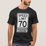 Camiseta 70th Birthday Speed Limit Sign   70 Year Old Mens<br><div class="desc">70th Birthday Speed Limit Sign   70 Year Old Mens Womens.</div>