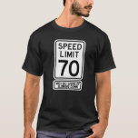 Camiseta 70th Birthday Speed Limit Sign  70 Year Old Mens W<br><div class="desc">70th Birthday Speed Limit Sign  70 Year Old Mens Womens.</div>
