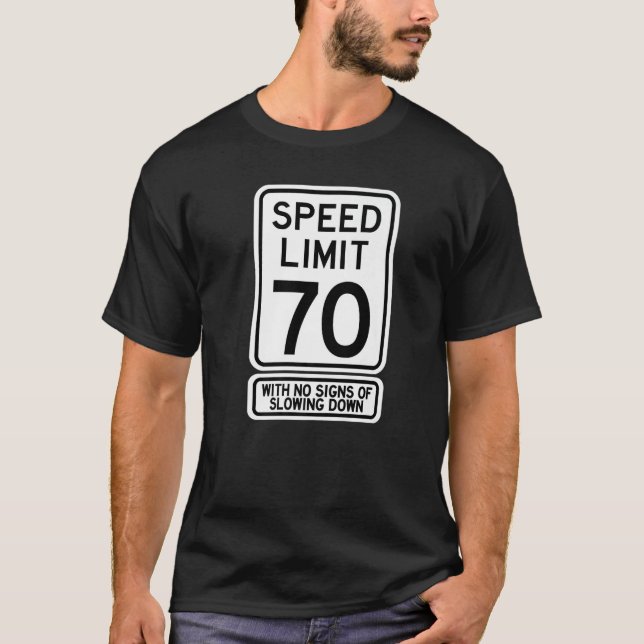 Camiseta 70th Birthday Speed Limit Sign  70 Year Old Mens W (Anverso)